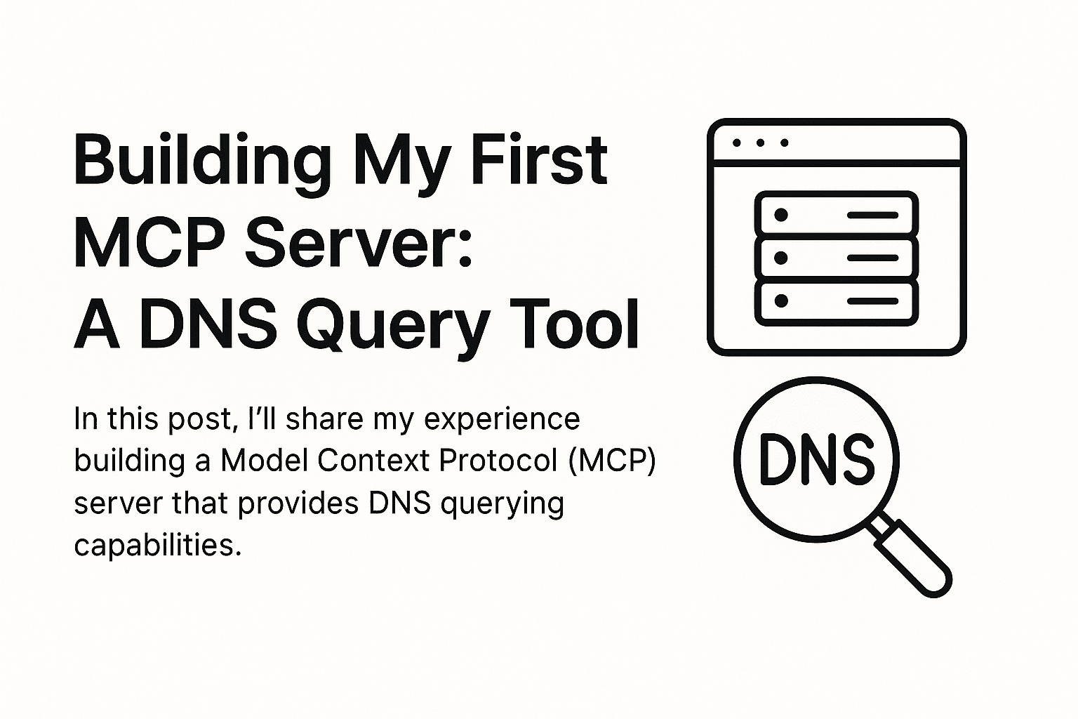 Cover Image for Building My First MCP Server: A DNS Query Tool